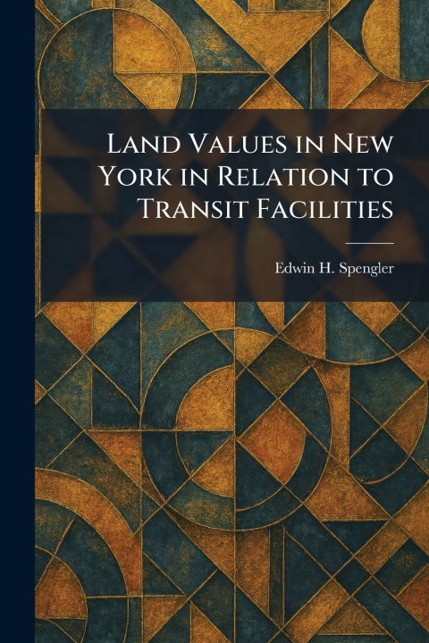 Buch Land Values in New York in Relation to Transit Facilities Edwin H. Spengler