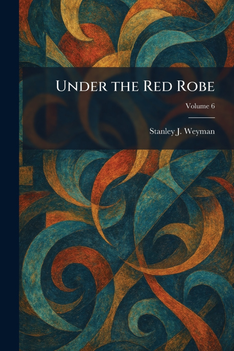 Книга Under the Red Robe Stanley J. Weyman