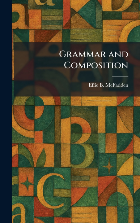 Книга Grammar and Composition Effie B. McFadden