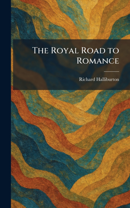Boek The Royal Road to Romance Richard Halliburton