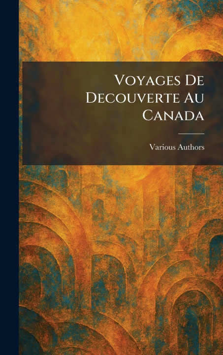 Knjiga VOYAGES DE DECOUVERTE AU CANADA 
