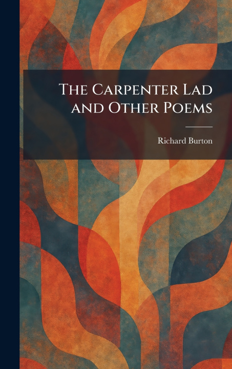 Buch The Carpenter Lad and Other Poems Richard Burton