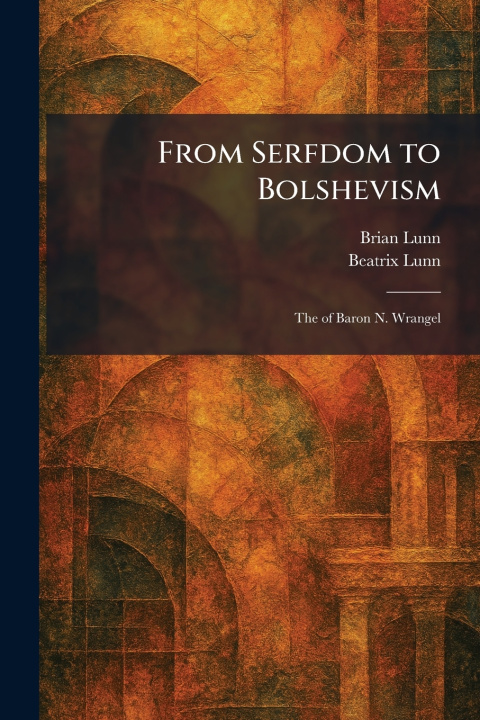 Buch From Serfdom to Bolshevism Brian Lunn