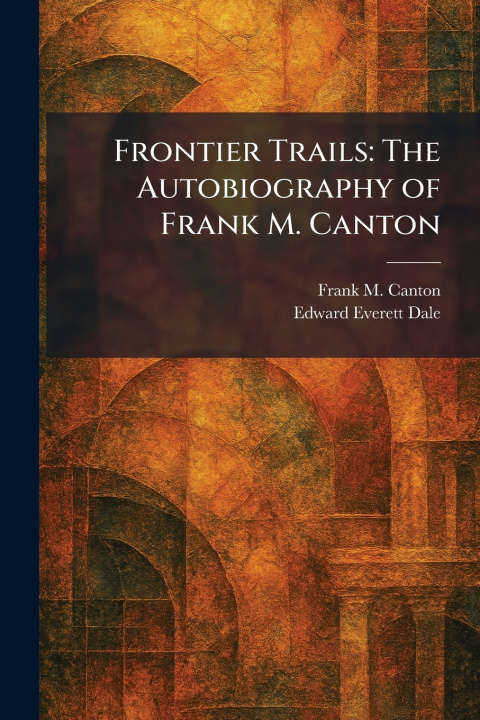 Книга Frontier Trails Frank M. Canton