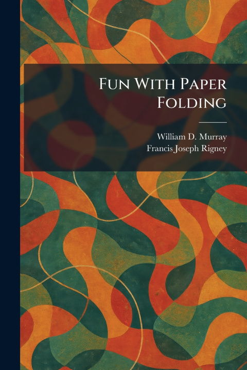 Книга Fun With Paper Folding William D. Murray