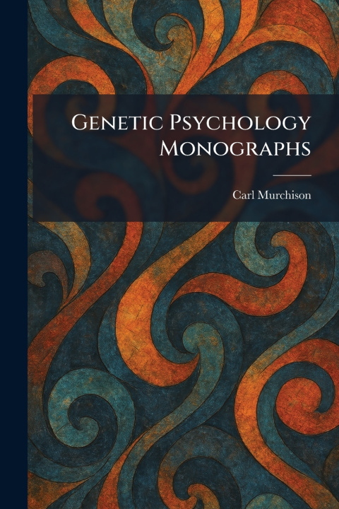Carte Genetic Psychology Monographs Carl Murchison