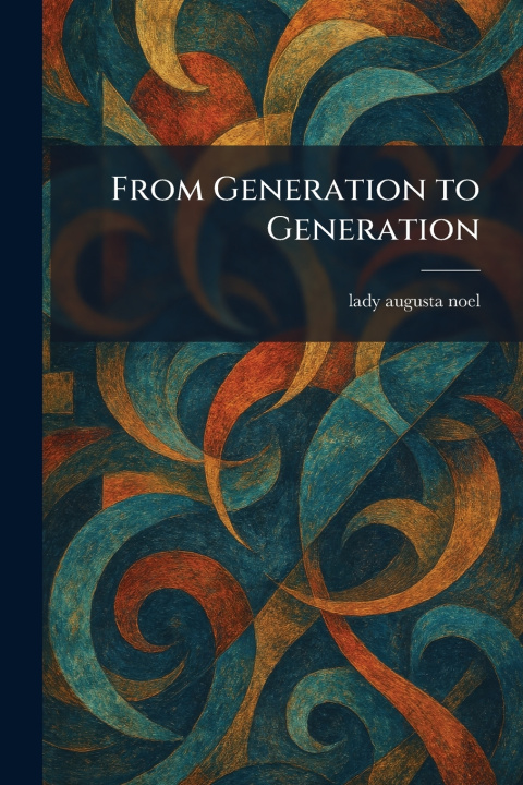 Könyv From Generation to Generation lady augusta noel