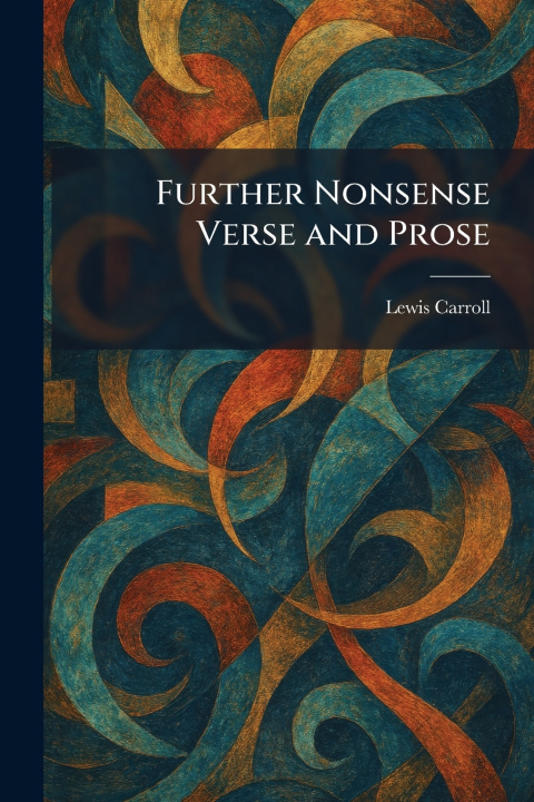 Buch Further Nonsense Verse and Prose Lewis Carroll