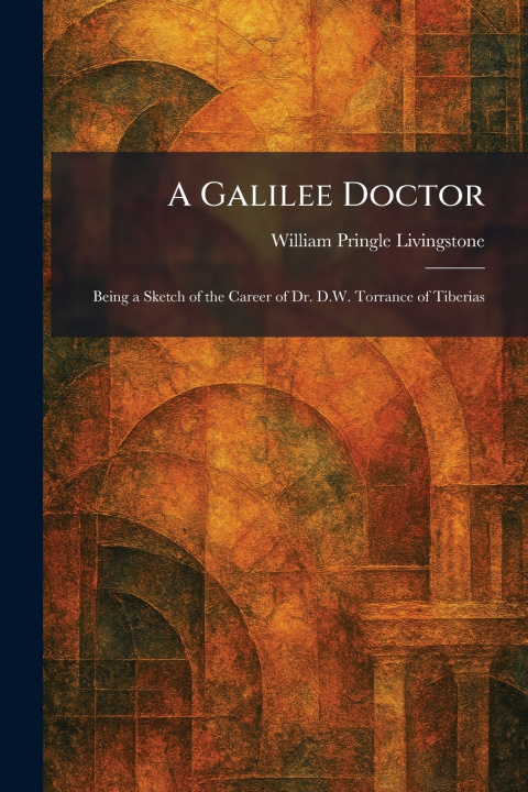 Libro A Galilee Doctor William Pringle Livingstone