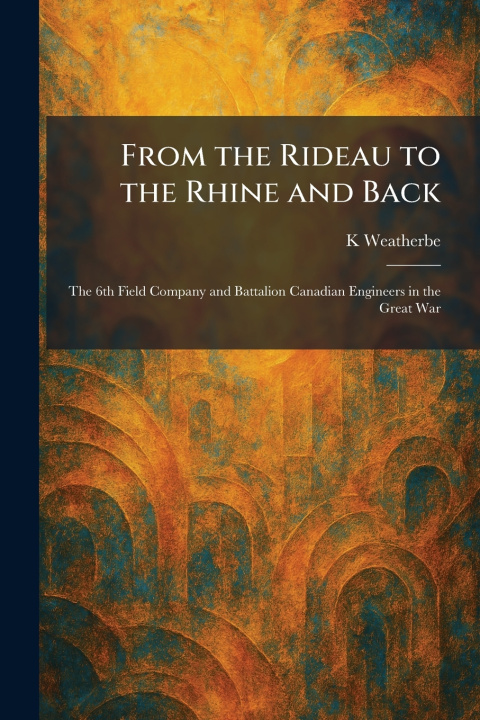 Livro From the Rideau to the Rhine and Back K Weatherbe