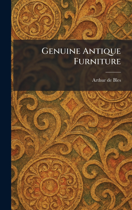 Buch Genuine Antique Furniture Arthur de Bles