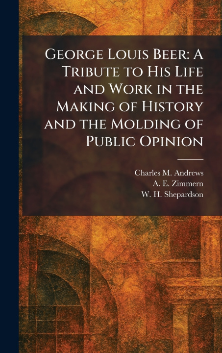 Книга George Louis Beer Charles M. Andrews