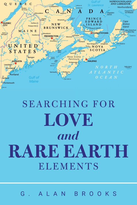 Książka Searching for Love and Rare Earth Elements G. Alan Brooks