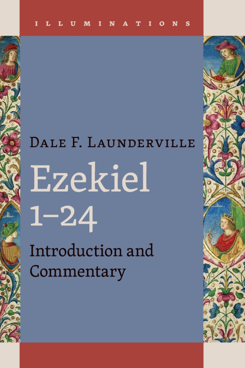 Könyv Ezekiel 1-24 Dale F. Launderville