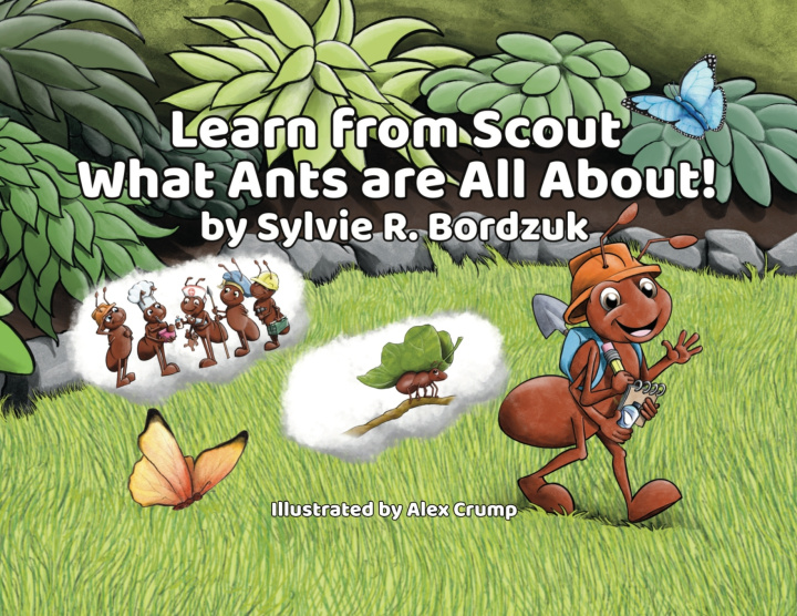 Könyv Learn from Scout What Ants are All About! Sylvie R Bordzuk