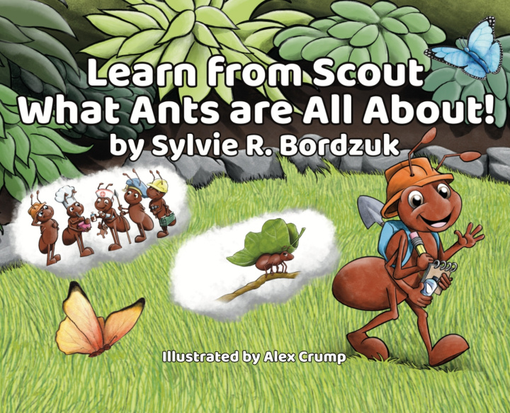 Könyv Learn from Scout What Ants are All About! Sylvie R Bordzuk