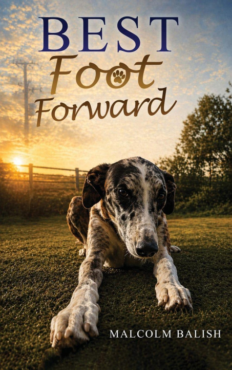 Könyv Best Foot Forward Malcolm Balish