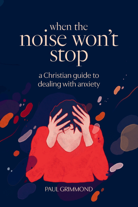 Libro When the Noise Won't Stop Paul Grimmond
