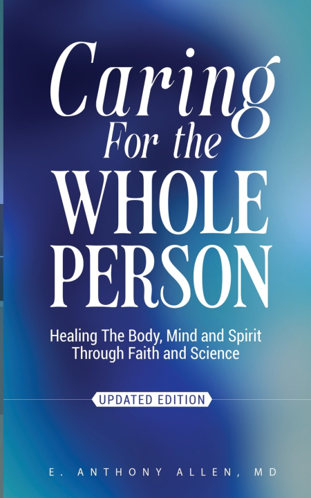 Buch Caring for the Whole Person E. Anthony Allen