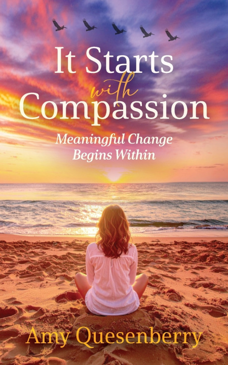 Книга It Starts with Compassion Amy Quesenberry