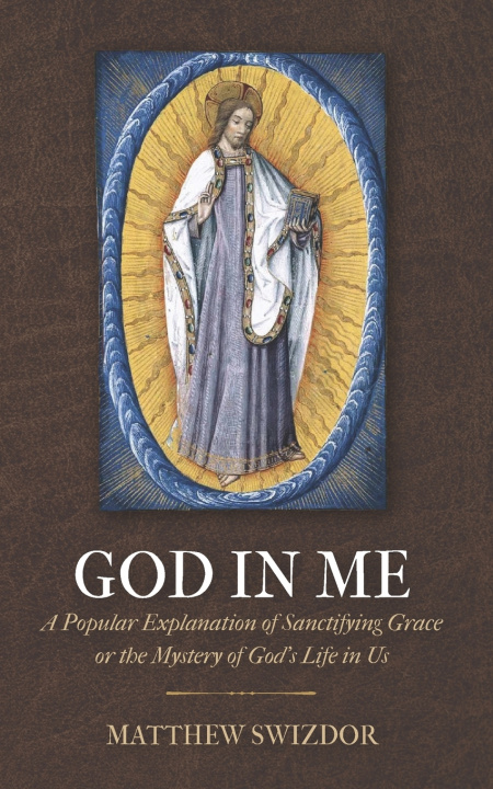 Carte God in Me Matthew M. Swizdor
