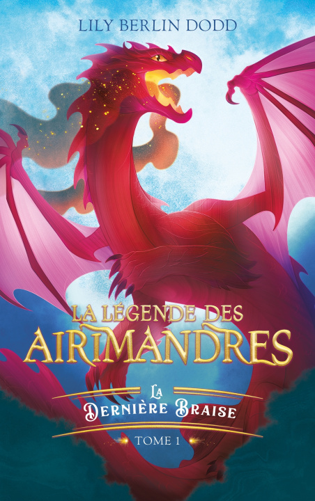 Boek La légende des airimandres - tome 1 - La dernière braise Lily Berlin Dodd