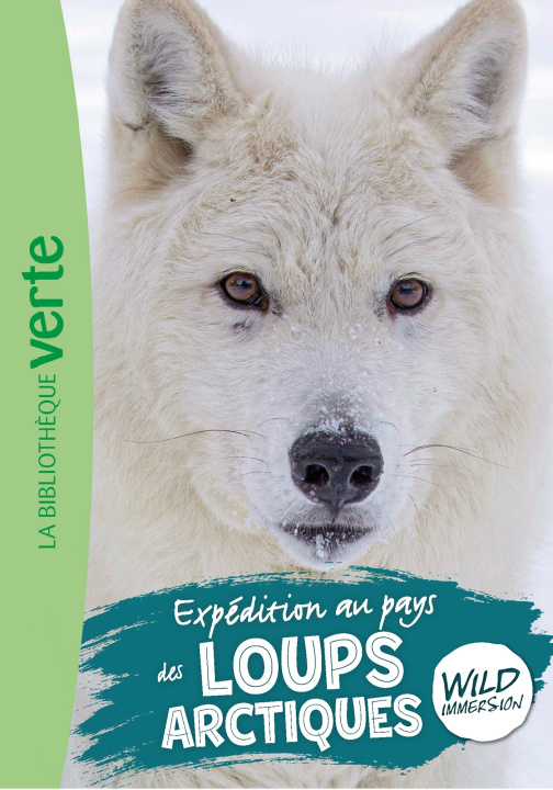 Boek Wild Immersion, Tome 26 - Expédition au pays des loups arctiques Hachette Livre