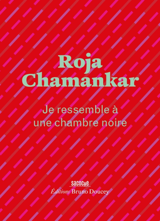 Knjiga Je ressemble à une chambre noire Roja CHAMANKAR