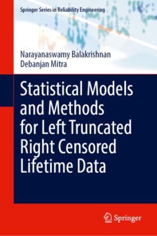 Книга Statistical Models and Methods for Left Truncated Right Censored Lifetime Data Narayanaswamy Balakrishnan