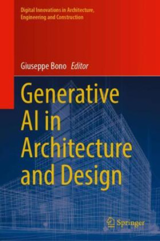 Könyv Generative AI in Architecture and Design Giuseppe Bono