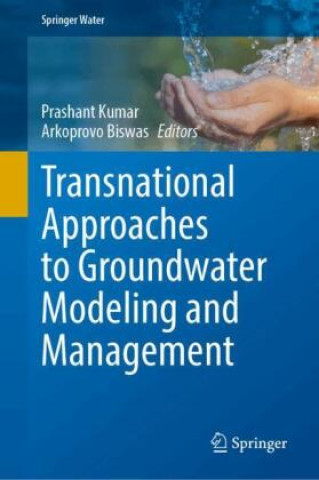Buch Transnational Approaches to Groundwater Modeling and Management Prashant Kumar