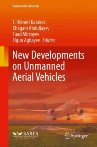 Książka New Developments on Unmanned Aerial Vehicles T. Hikmet Karakoc