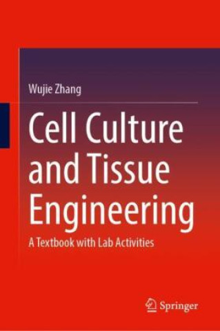 Buch Cell Culture and Tissue Engineering Wujie Zhang