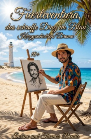 Knjiga Fuerteventura, das schroffe Ding im Blau Sabine und Thomas Benda