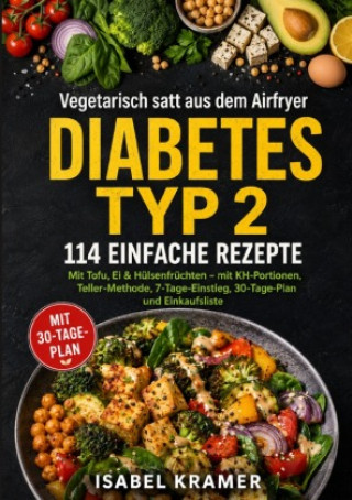 Kniha Vegetarisch satt aus dem Airfryer bei Diabetes Typ 2 Isabel Kramer