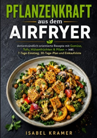 Kniha Pflanzenkraft aus dem Airfryer Isabel Kramer