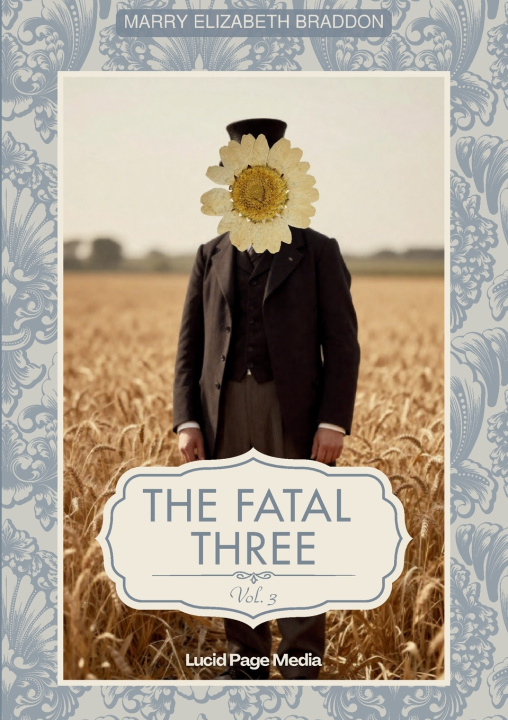 Libro The fatal three Marry Elizabeth Braddon