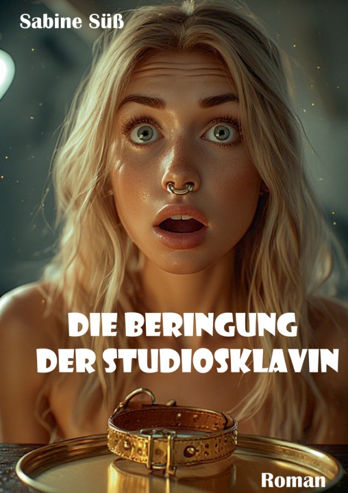 Könyv Die Beringung der Studiosklavin Sabine Süß