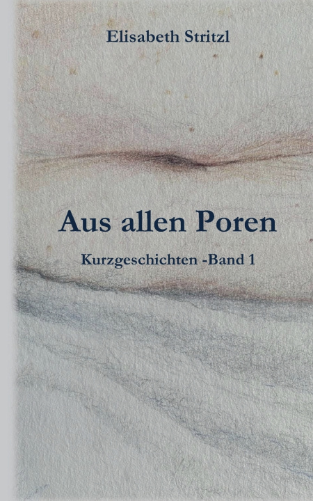 Książka Aus allen Poren Elisabeth Stritzl