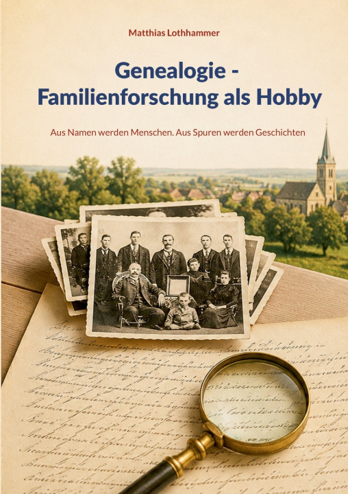 Buch Genealogie - Familienforschung als Hobby Matthias Lothhammer