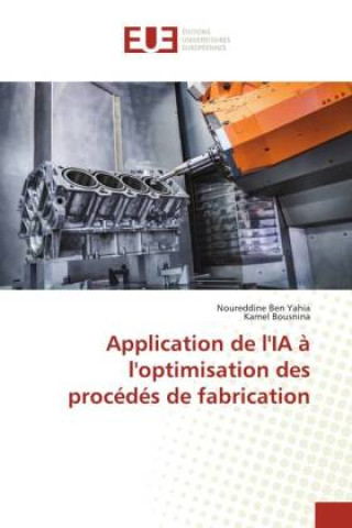 Libro Application de l'IA à l'optimisation des procédés de fabrication Noureddine Ben Yahia