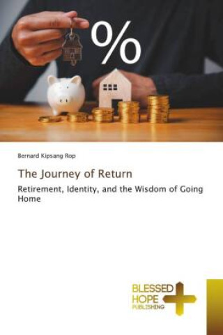 Książka The Journey of Return Bernard Kipsang Rop