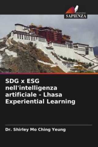 Könyv SDG x ESG nell'intelligenza artificiale - Lhasa Experiential Learning Dr. Shirley Mo Ching YEUNG
