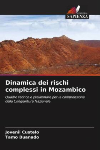 Книга Dinamica dei rischi complessi in Mozambico Jovenil Custelo