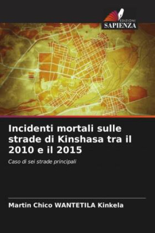 Carte Incidenti mortali sulle strade di Kinshasa tra il 2010 e il 2015 Martin Chico WANTETILA Kinkela