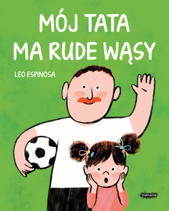 Kniha Mój tata ma rude wąsy Leo Espinosa