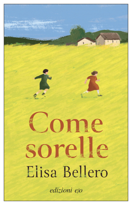 Libro Come sorelle Elisa Bellero