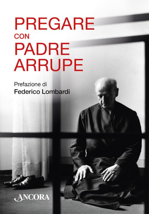 Könyv Pregare con padre Arrupe Pedro Arrupe
