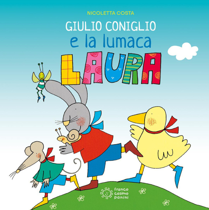 Könyv Giulio Coniglio e la lumaca Laura Nicoletta Costa