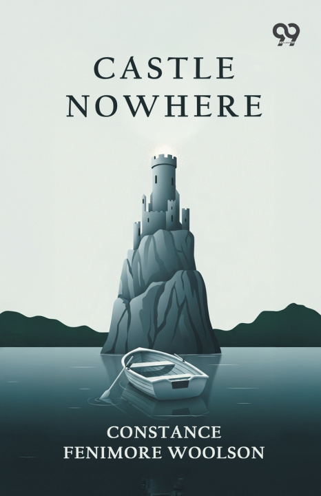 Книга Castle Nowhere Constance Fenimore Woolson